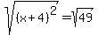 sqrt%28%28x%2B4%29%5E2%29=sqrt%2849%29+