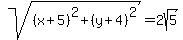 sqrt%28%28x%2B5%29%5E2%2B%28y%2B4%29%5E2%29=2sqrt%285%29