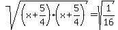 sqrt%28%28x%2B5%2F4%29%28x%2B5%2F4%29%29=sqrt%281%2F16%29