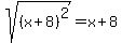 sqrt%28%28x%2B8%29%5E2%29+=+x%2B8