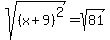 sqrt%28%28x%2B9%29%5E2%29=sqrt%2881%29