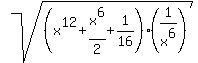 sqrt%28%28x%5E12+%2B+x%5E6%2F2+%2B+1%2F16%29%281%2Fx%5E6%29%29
