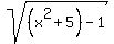 sqrt%28%28x%5E2+%2B+5%29-+1+%29+