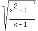 sqrt%28%28x%5E2-1%29%2F%28x-1%29%29