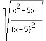 sqrt%28%28x%5E2-5x%29%2F%28%28x-5%29%5E2%29%29