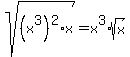 sqrt%28%28x%5E3%29%5E2%2Ax%29=x%5E3%2Asqrt%28x%29
