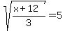 sqrt%28%28x+%2B+12%29%2F3%29+=+5