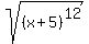 sqrt%28%28x+%2B+5%29%5E12%29