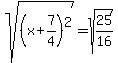 sqrt%28%28x+%2B+7%2F4%29%5E2%29+=+sqrt%2825%2F16%29%29