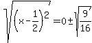 sqrt%28%28x+-+1%2F2%29%5E2%29+=+0+%2B-+sqrt%289%2F16%29