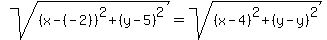 sqrt%28%28x-%28-2%29%29%5E2%2B%28y-5%29%5E2%29=sqrt%28%28x-4%29%5E2%2B%28y-y%29%5E2%29