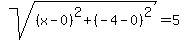 sqrt%28%28x-0%29%5E2%2B%28-4-0%29%5E2%29=5