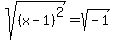 sqrt%28%28x-1%29%5E2%29=sqrt%28-1%29