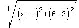 sqrt%28%28x-1%5E%22%22%29%5E2%2B%286-2%5E%22%22%29%5E2%29