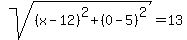 sqrt%28%28x-12%29%5E2%2B%280-5%29%5E2%29=13