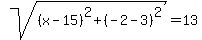 sqrt%28%28x-15%29%5E2%2B%28-2-3%29%5E2%29=13