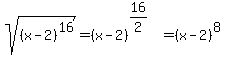 sqrt%28%28x-2%29%5E16%29=%28x-2%29%5E%2816%2F2%29%5E%22%22+=+%28x-2%29%5E8