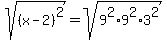 sqrt%28%28x-2%29%5E2%29=sqrt%289%5E2%2A9%5E2%2A3%5E2%29