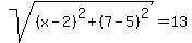 sqrt%28%28x-2%29%5E2%2B%287-5%29%5E2%29=13