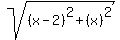 sqrt%28%28x-2%29%5E2%2B%28x%29%5E2%29