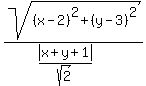 sqrt%28%28x-2%29%5E2%2B%28y-3%29%5E2%29%2F%28abs%28x%2By%2B1%29%2Fsqrt%282%29%29
