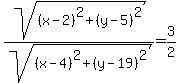 sqrt%28%28x-2%29%5E2%2B%28y-5%29%5E2%29%2Fsqrt%28%28x-4%29%5E2%2B%28y-19%29%5E2%29=3%2F2