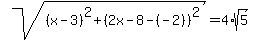 sqrt%28%28x-3%29%5E2%2B%282x-8-%28-2%29%29%5E2%29=4%2Asqrt%285%29