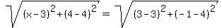 sqrt%28%28x-3%29%5E2%2B%284-4%29%5E2%29=sqrt%28%283-3%29%5E2%2B%28-1-4%29%5E2%29