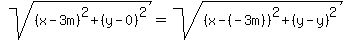 sqrt%28%28x-3m%29%5E2%2B%28y-0%29%5E2%29=sqrt%28%28x-%28-3m%29%29%5E2%2B%28y-y%29%5E2%29