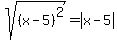 sqrt%28%28x-5%29%5E2%29=abs%28x-5%29