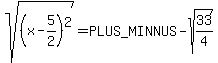 sqrt%28%28x-5%2F2%29%5E2%29=%2B-sqrt%2833%2F4%29
