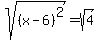 sqrt%28%28x-6%29%5E2%29=sqrt%284%29