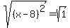 sqrt%28%28x-8%29%5E2%29=sqrt%281%29