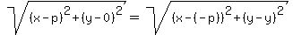 sqrt%28%28x-p%29%5E2%2B%28y-0%29%5E2%29=sqrt%28%28x-%28-p%29%29%5E2%2B%28y-y%29%5E2%29