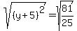 sqrt%28%28y%2B5%29%5E2%29=sqrt%2881%2F25%29