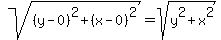 sqrt%28%28y-0%29%5E2+%2B+%28x-0%29%5E2%29+=+sqrt%28y%5E2+%2B+x%5E2%29