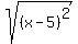 sqrt%28+%28x-5%29%5E2%29