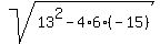 sqrt%28+13%5E2-4%2A6%2A%28-15%29%29