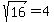 sqrt%28+16%29+=+4