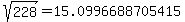 sqrt%28+228%29+=+15.0996688705415