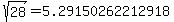 sqrt%28+28%29+=+5.29150262212918