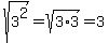 sqrt%28+3%5E2%29=+sqrt%283%2A3%29+=+3