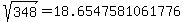 sqrt%28+348%29+=+18.6547581061776