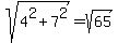 sqrt%28+4%5E2+%2B+7%5E2%29+=+sqrt%2865%29