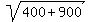 sqrt%28+400+%2B+900%29