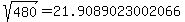 sqrt%28+480%29+=+21.9089023002066