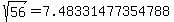 sqrt%28+56%29+=+7.48331477354788