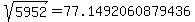 sqrt%28+5952%29+=+77.1492060879436