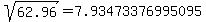 sqrt%28+62.96%29+=+7.93473376995095