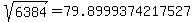 sqrt%28+6384%29+=+79.8999374217527